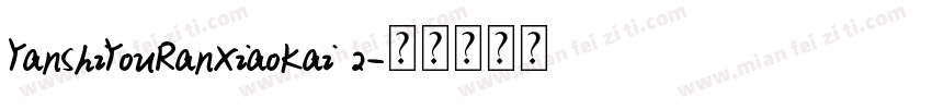 YanShiYouRanXiaoKai 2字体转换